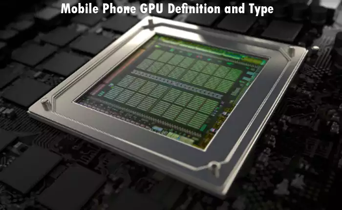 Mobile Phone GPU Definition and Type
